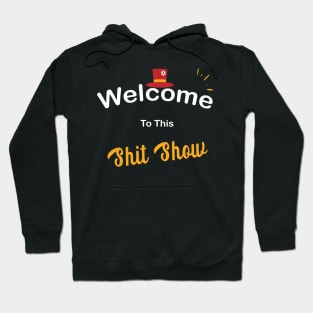 Funny Welcome To This Shit Show - Great Raingmaster Gift T-Shirt Hoodie